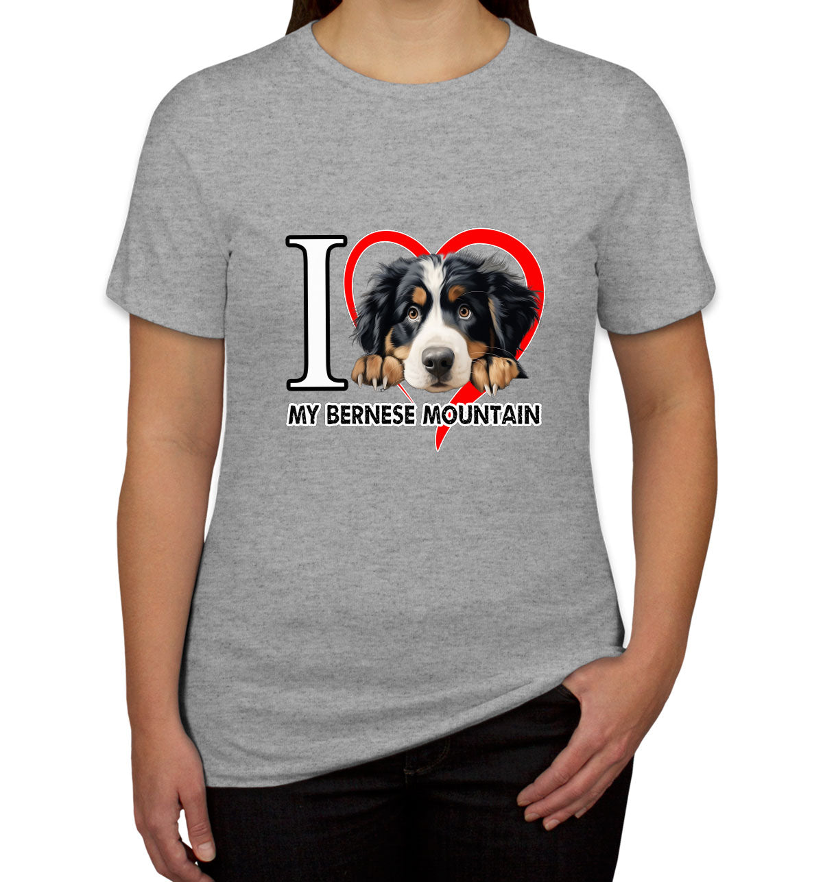 I Love My Bernese Mountain Dog Women's T-shirt