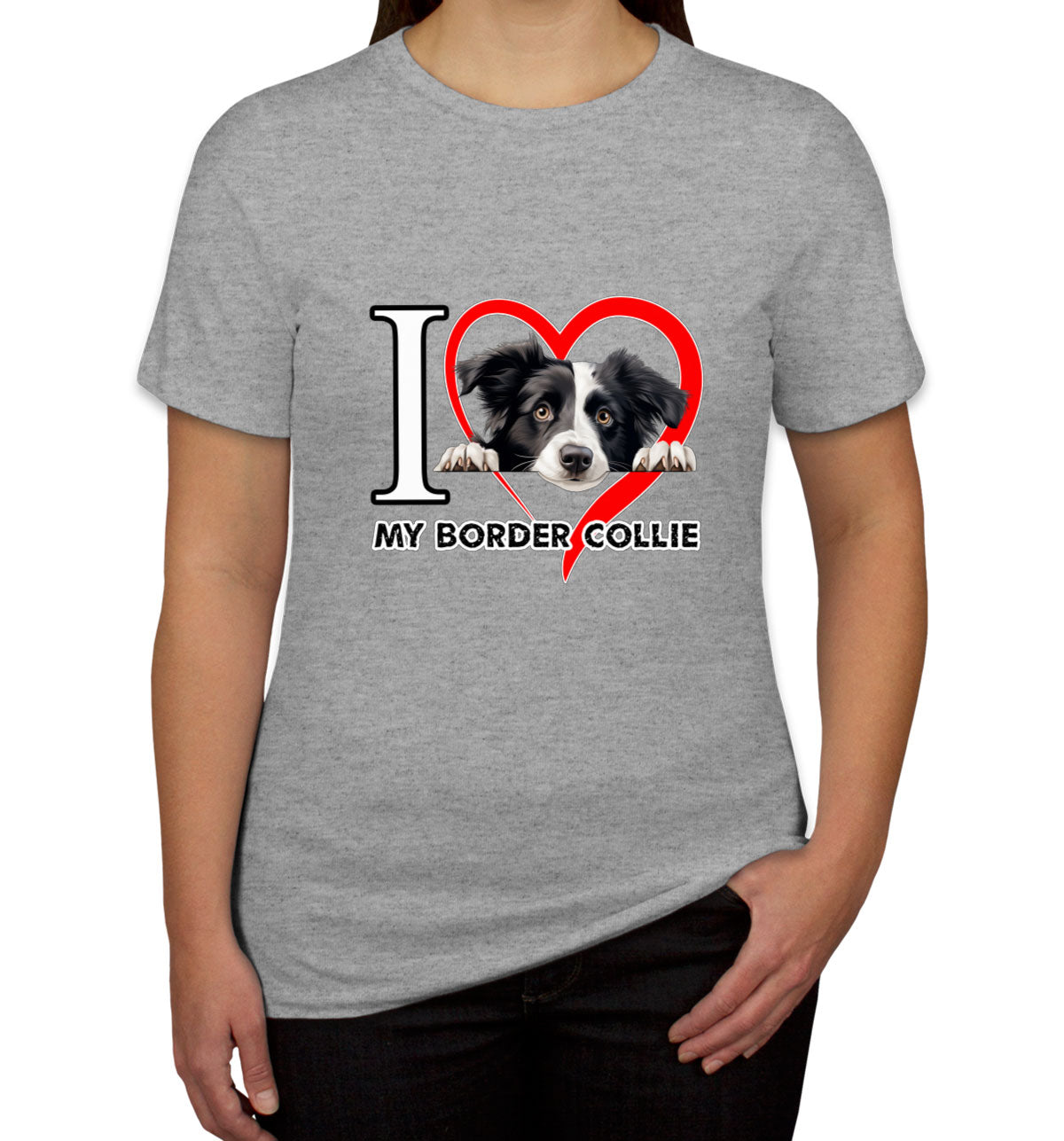 I Love My Border Collie Dog Women's T-shirt