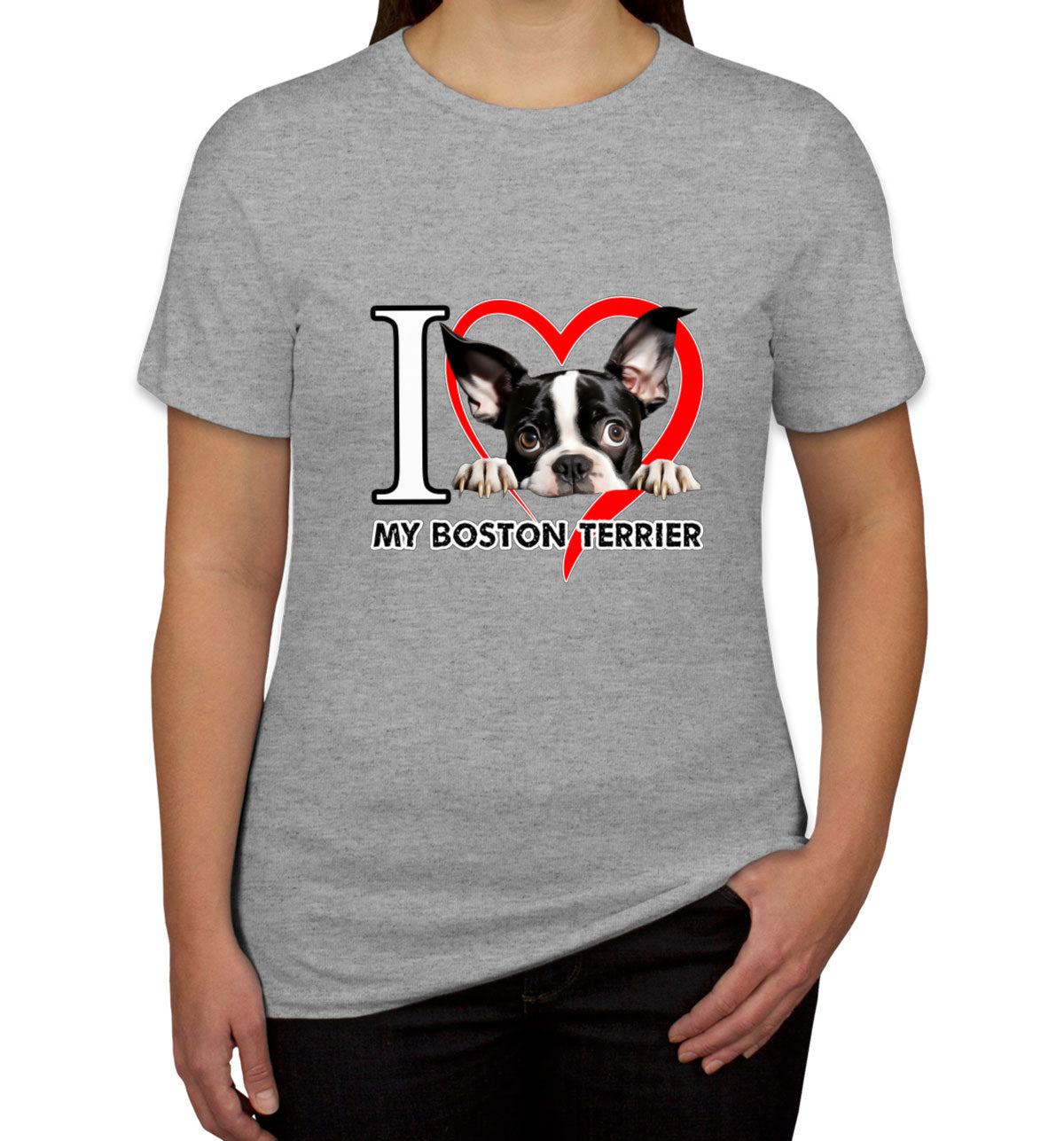 I Love My Boston Terrier Dog Women's T-shirt