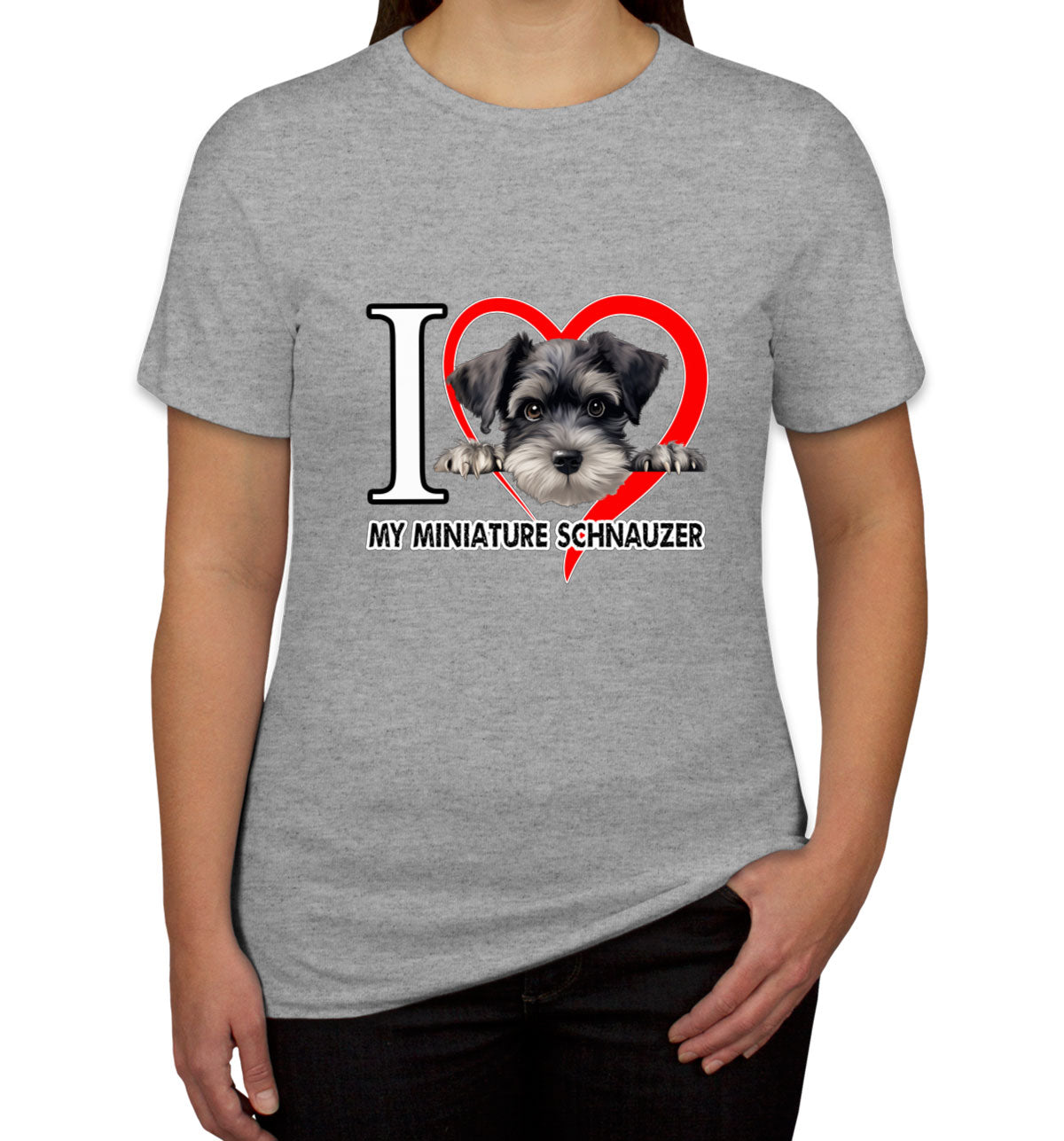 I Love My Miniature Schnauzer Dog Women's T-shirt