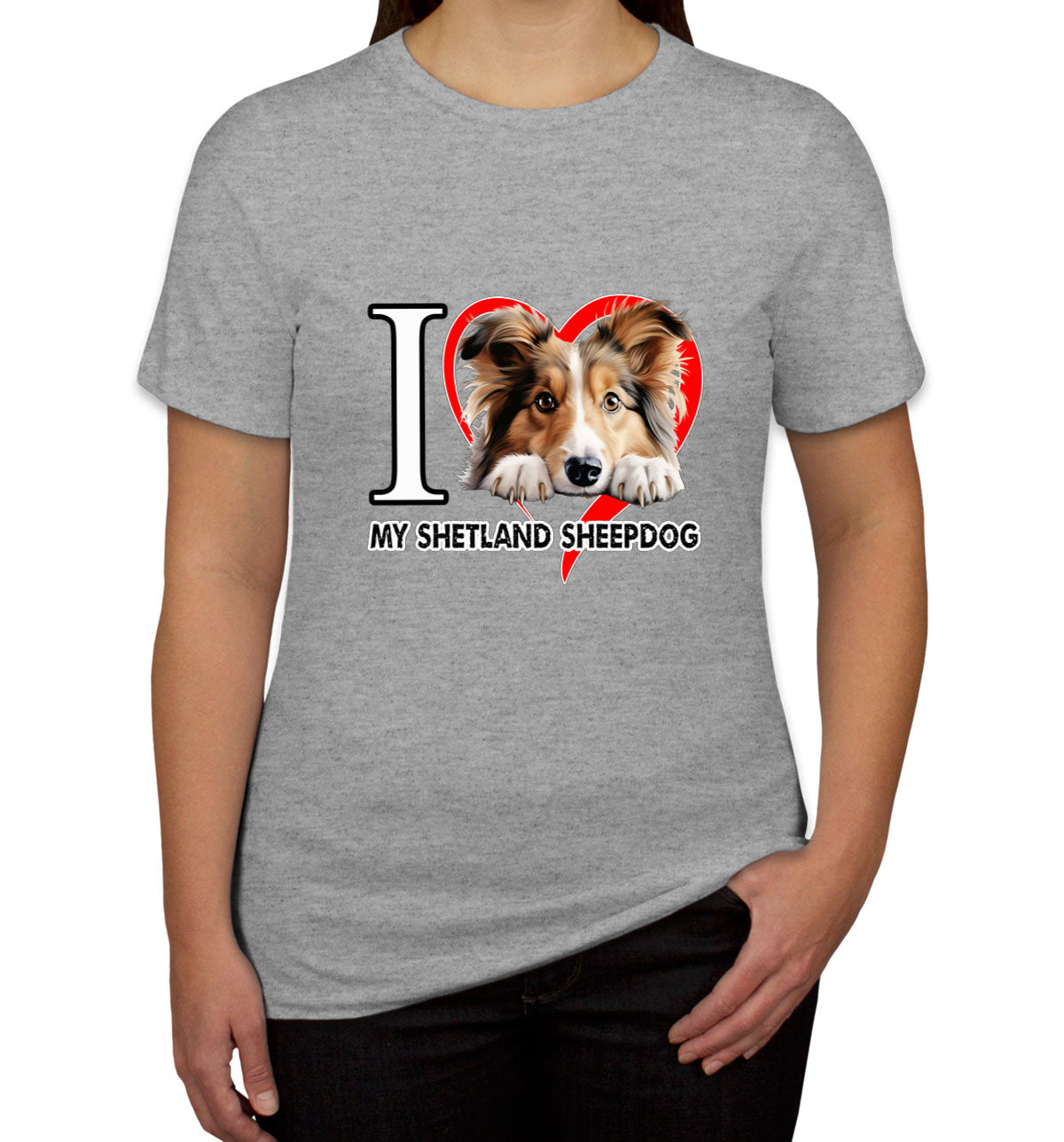 I Love My Shetland Sheepdog Dog Women's T-shirt