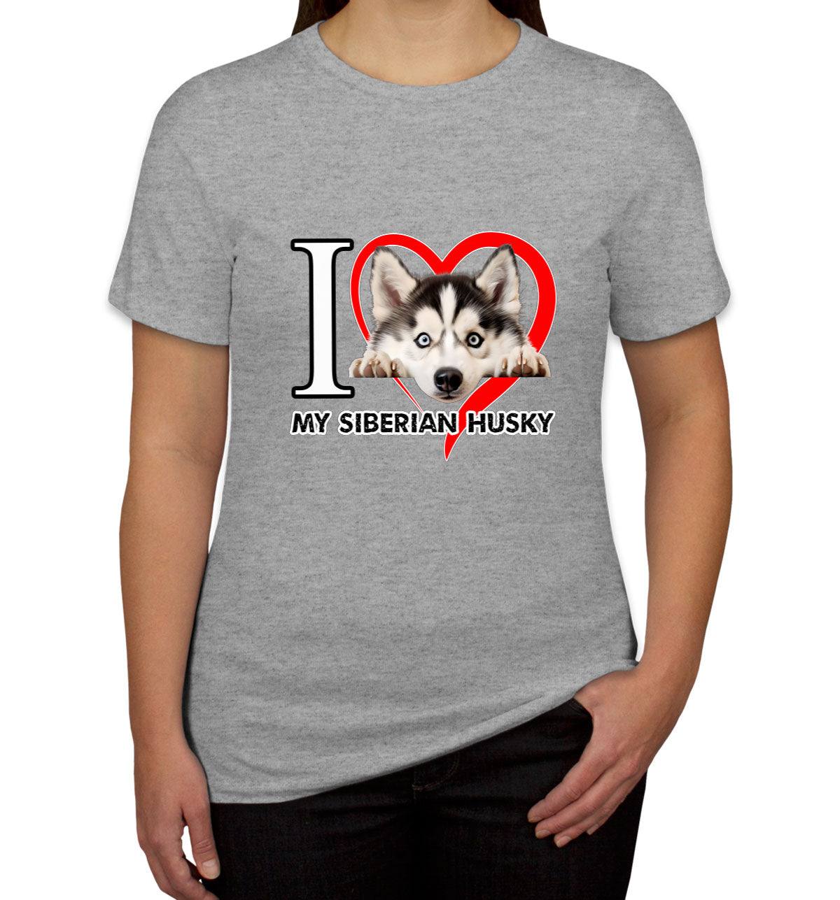 I Love My Siberian Husky Dog Women's T-shirt