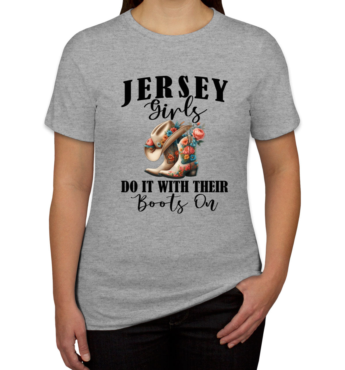 Jersey Girls Do It With Their Boots On Women's T-shirt