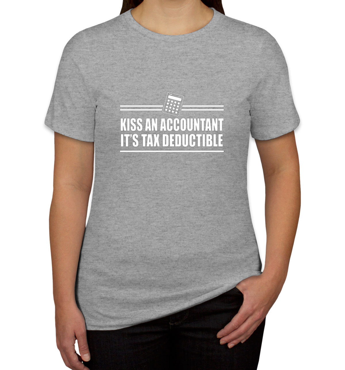 Kiss An Accountant It's Tax Deductible Women's T-shirt