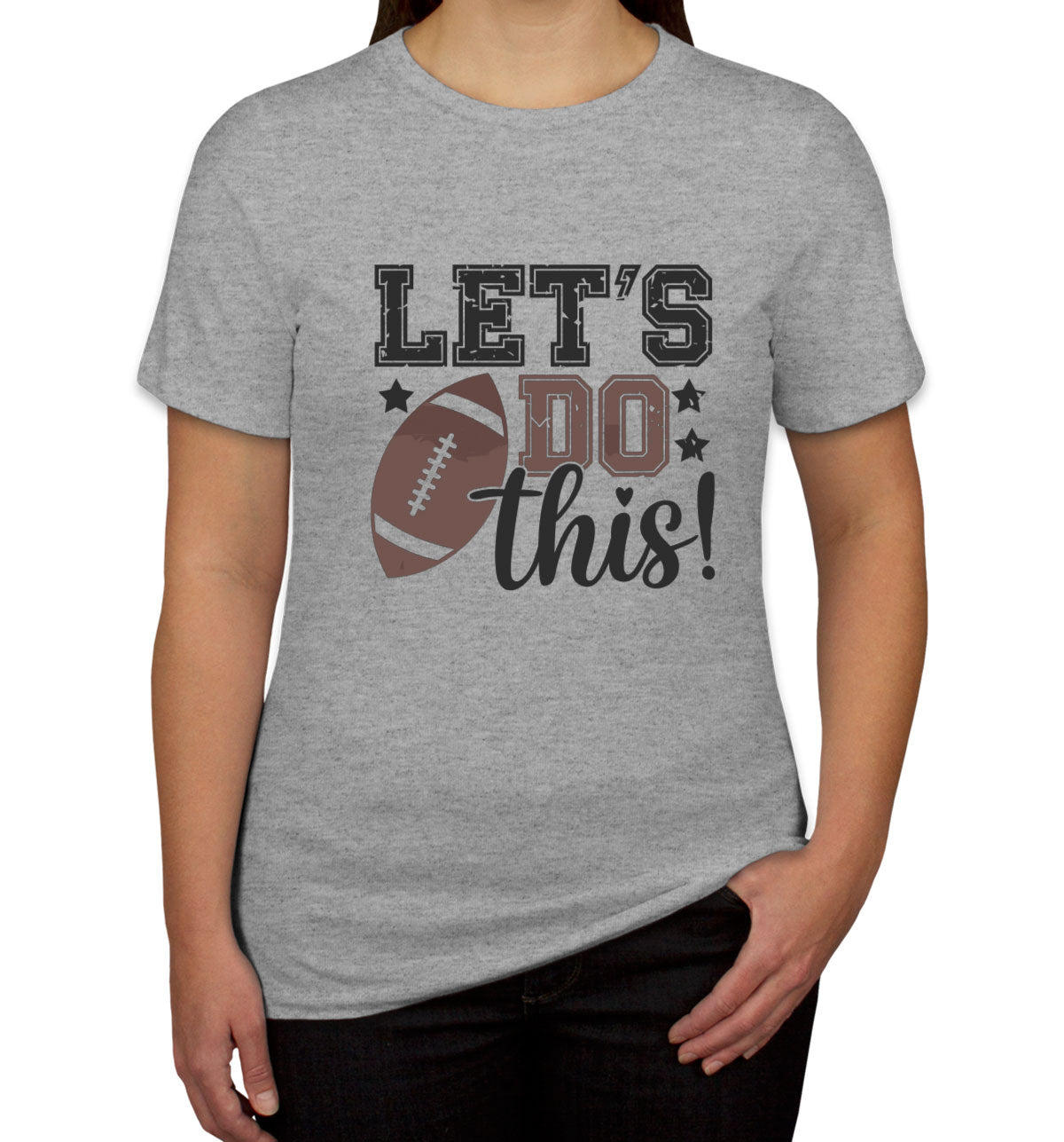 Let's Do This Football Women's T-shirt