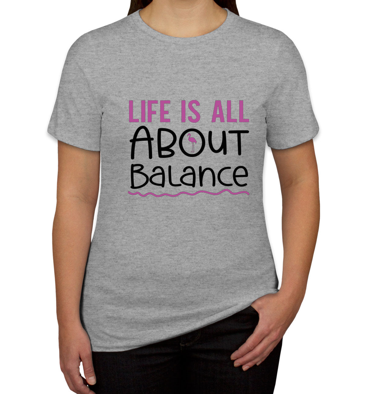 Life Is All About Balance Flamingo Women's T-shirt