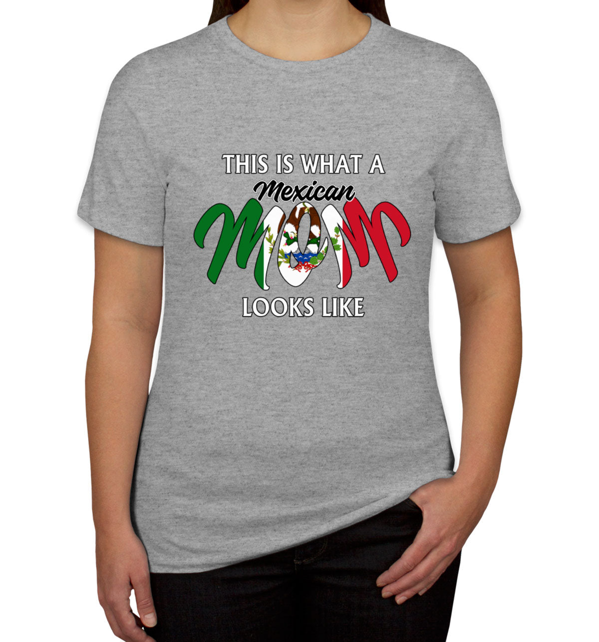 This Is What A Mexican Mom Looks Like Mother's Day Women's T-shirt