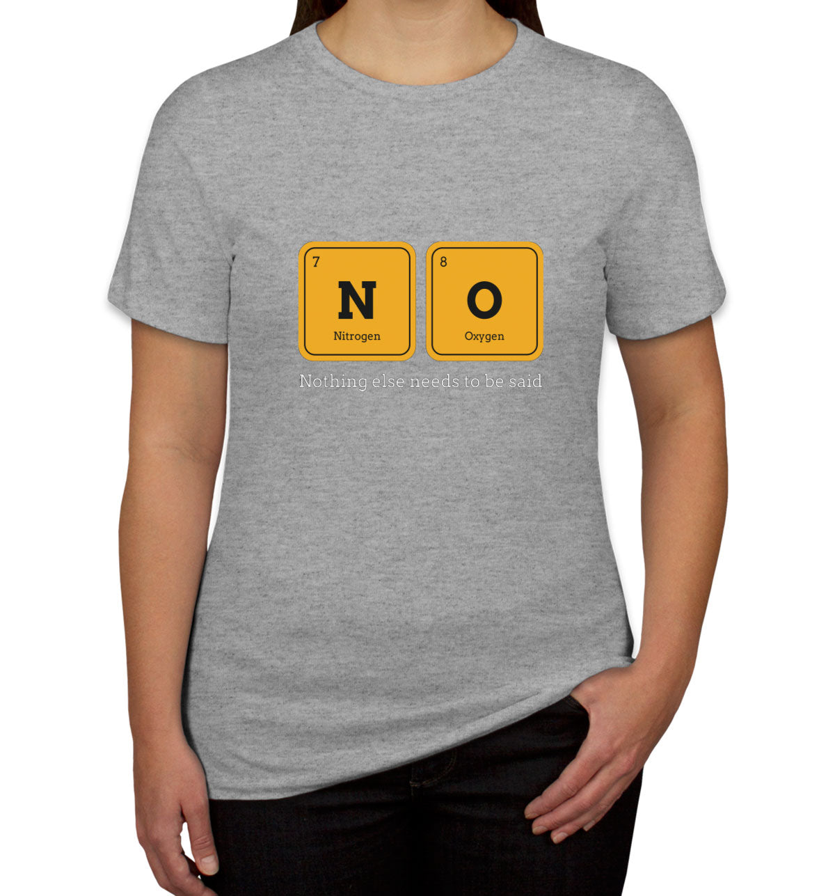 Nothing Else Needs To Be Said Funny Periodic Table Women's T-shirt