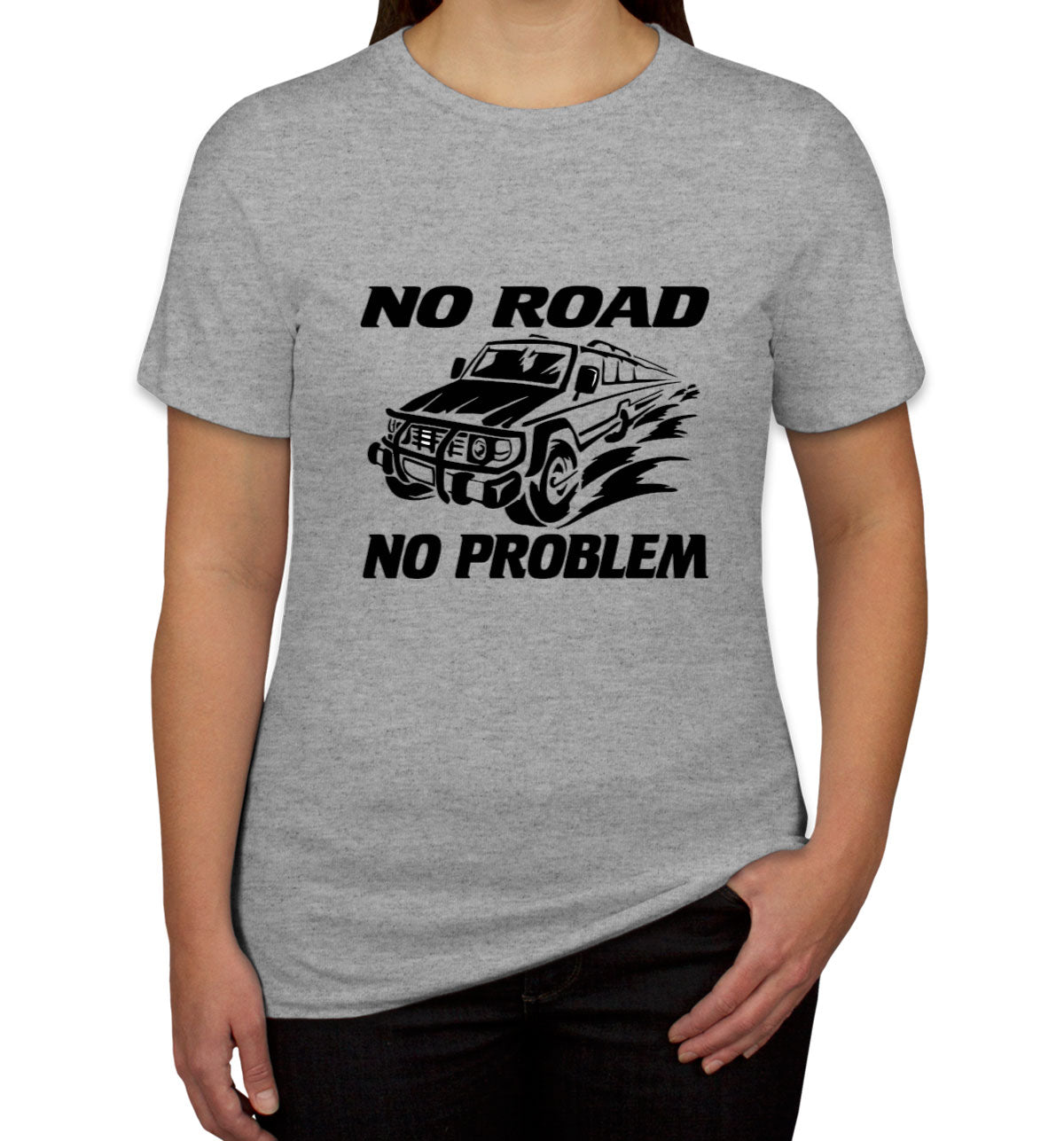 No Road No Problem Off Road Women's T-shirt