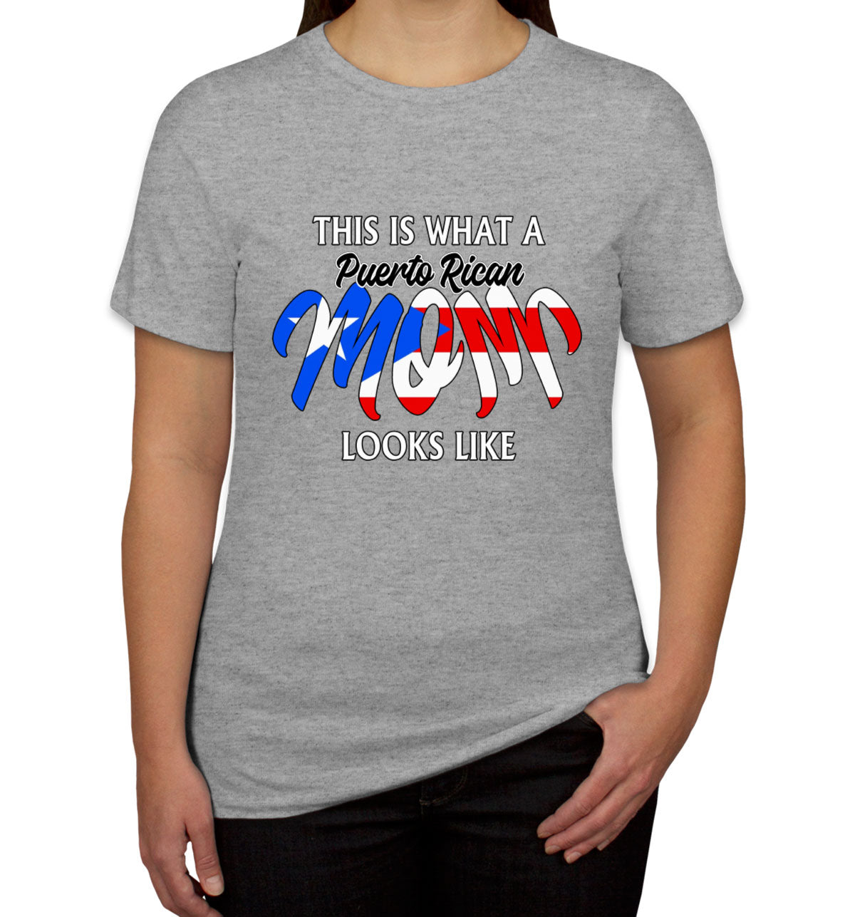 This Is What A Puerto Rican Mom Looks Like Mother's Day Women's T-shirt