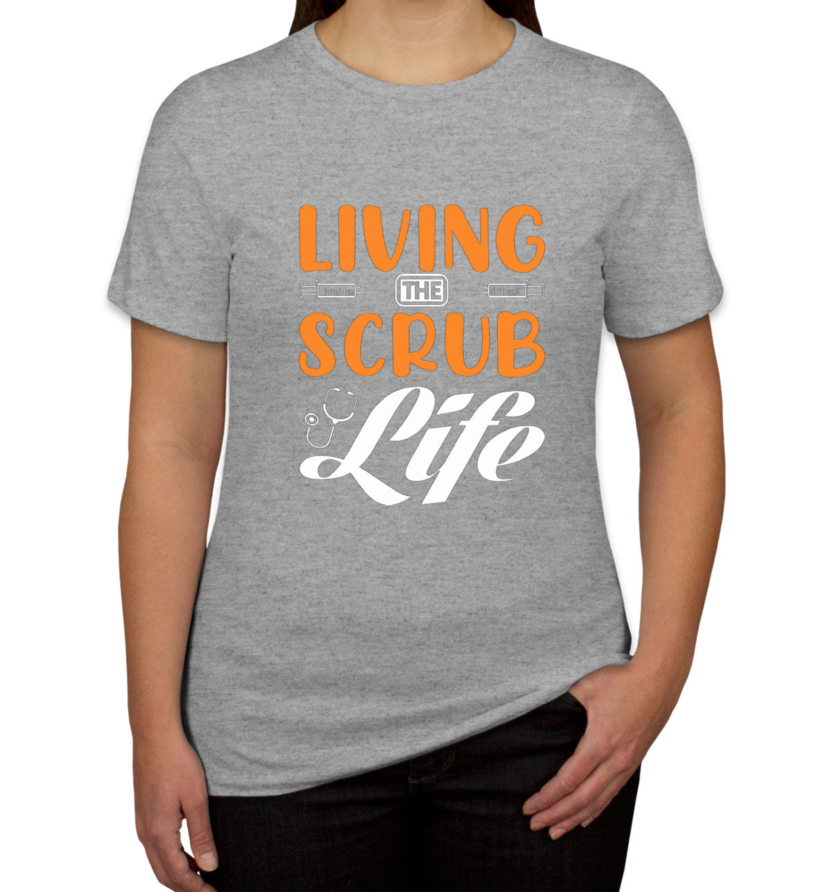 Living The Scrub Life Nurse Women's T-shirt