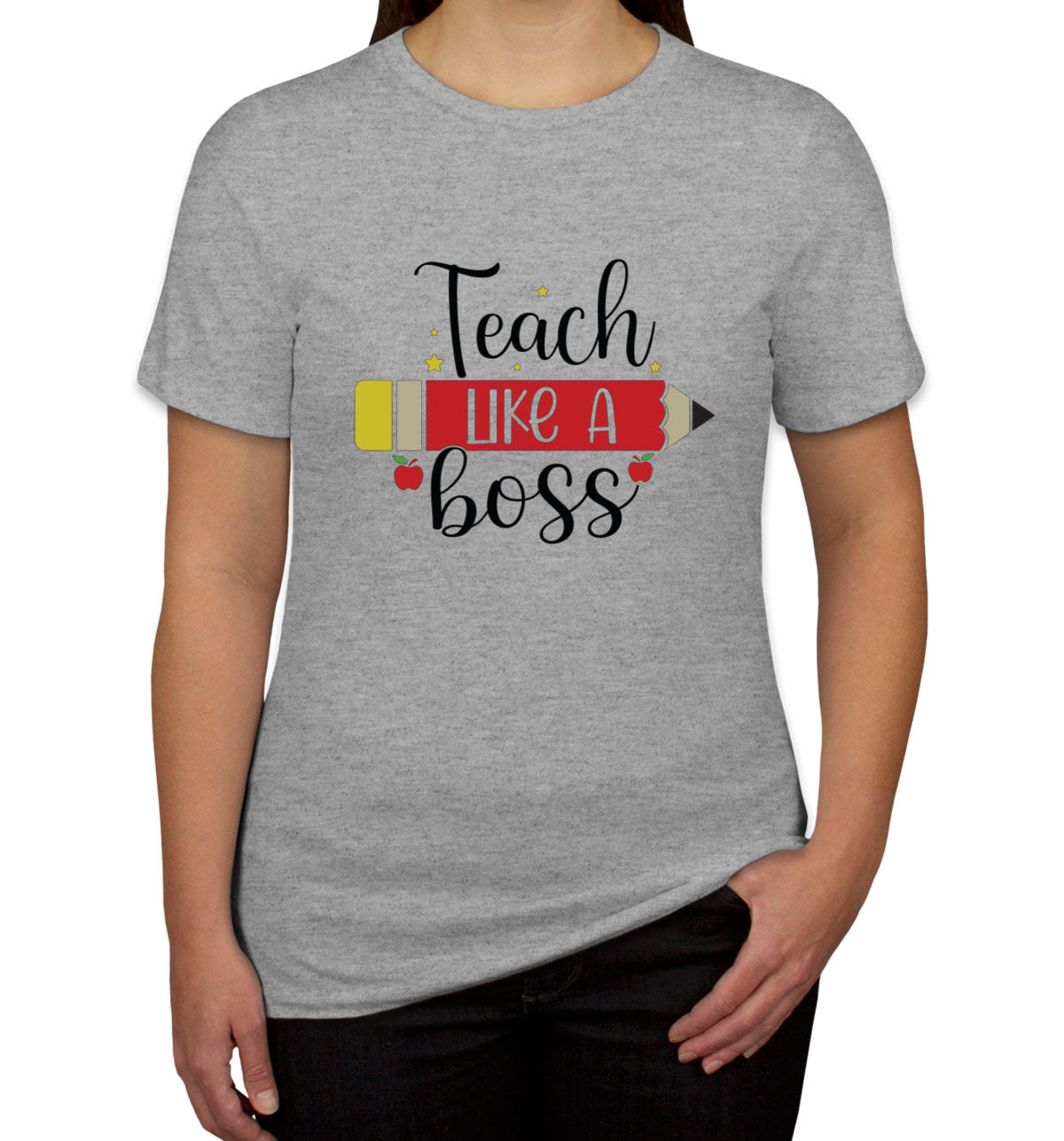 Teach Like A Boss Teacher Women's T-shirt