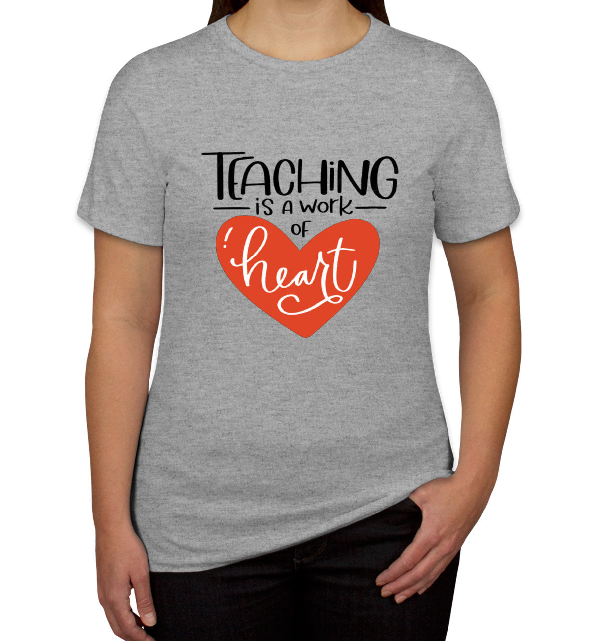 Teaching Is A Work Of Heart Teacher's Day Women's T-shirt