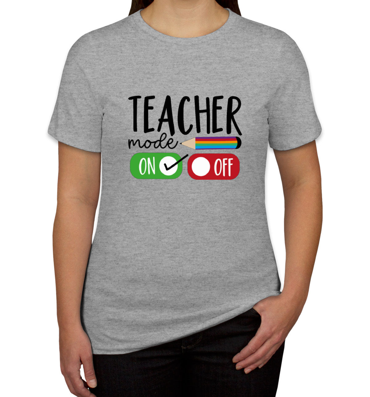 Teacher Mode On Women's T-shirt