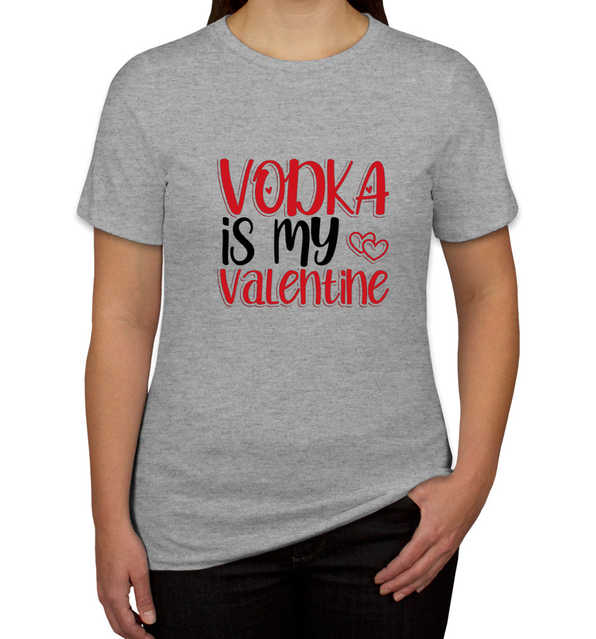 Vodka Is My Valentine Women's T-shirt