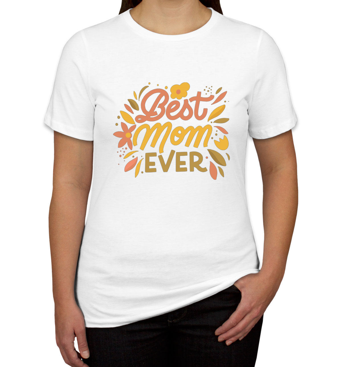 Best Mom Ever Women's T-shirt