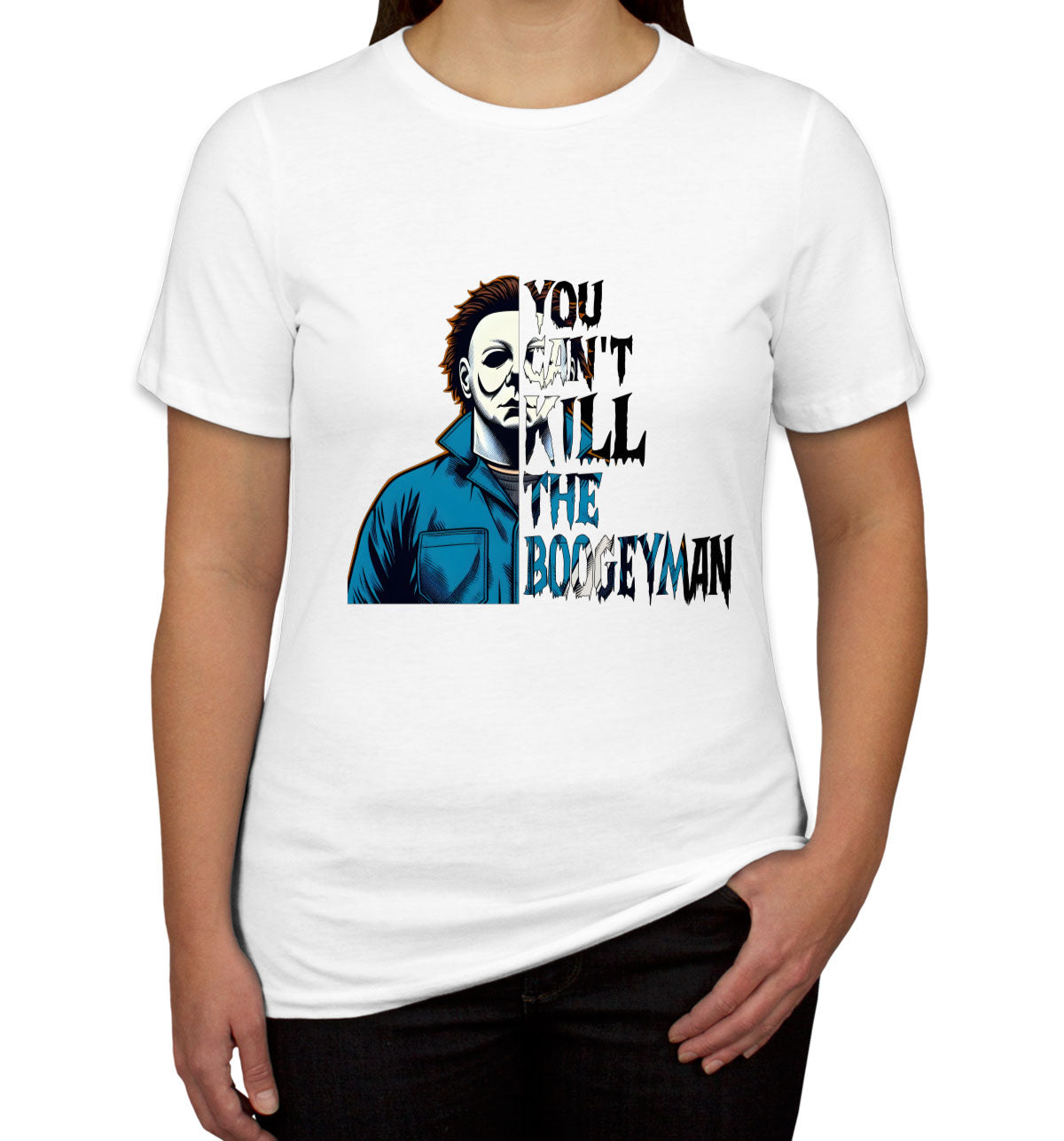 You Can't Kill The Boogeyman Halloween Women's T-shirt