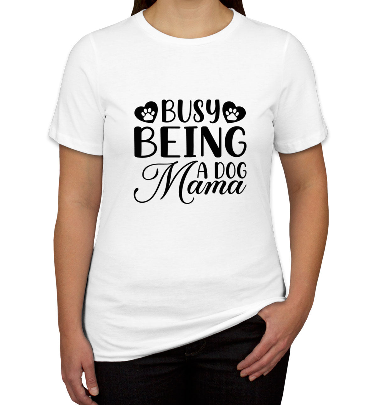 Busy Being A Dog Mama Women's T-shirt