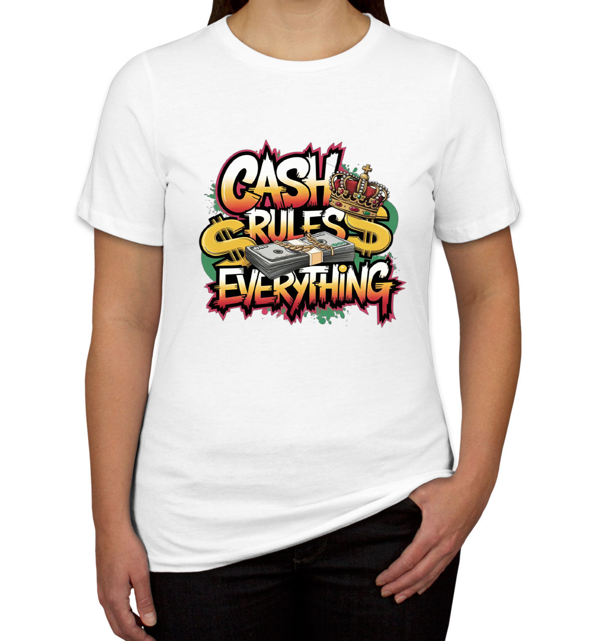 Cash Rules Everything Women's T-shirt