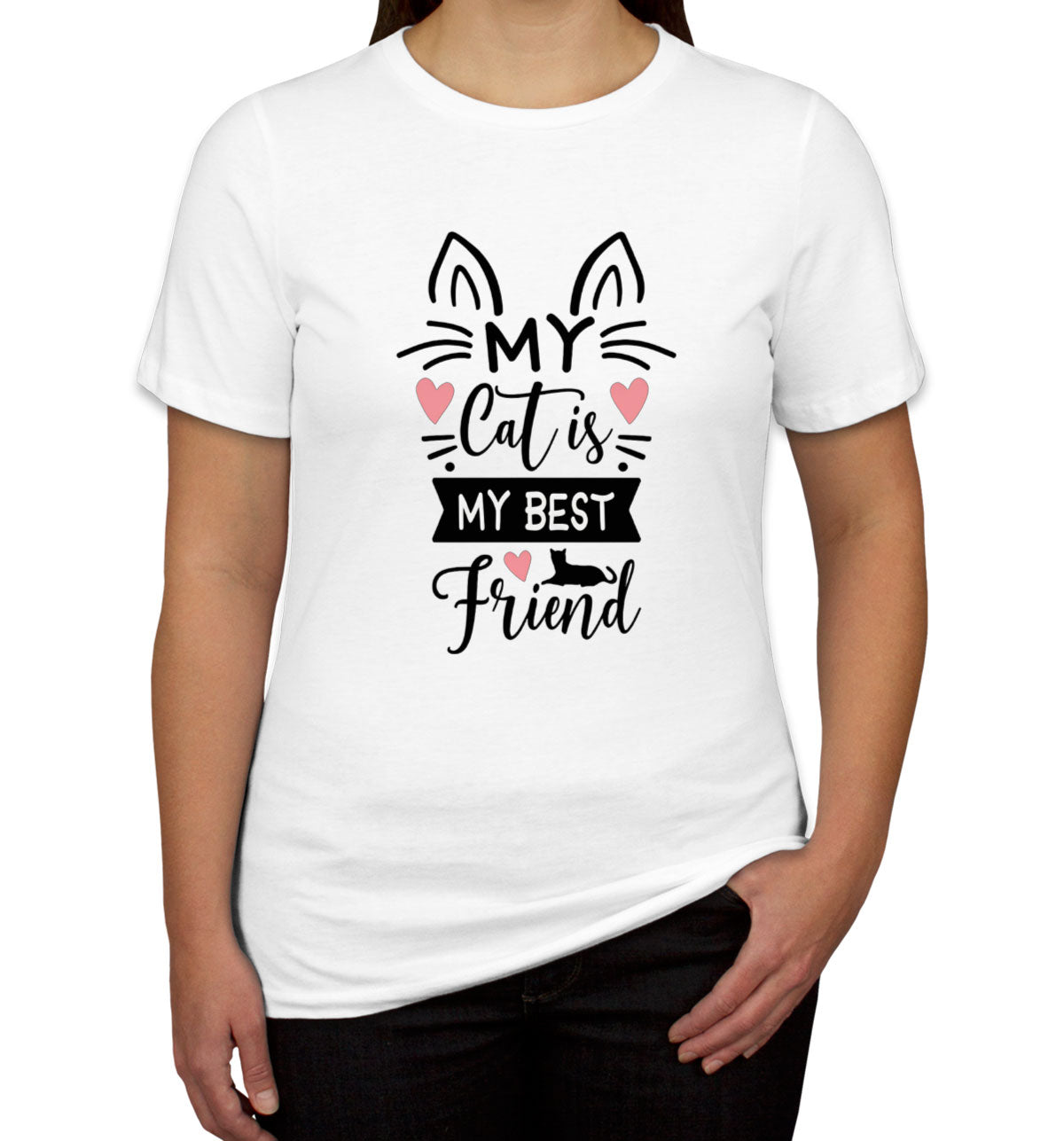 My Cat Is My Best Friend Women's T-shirt