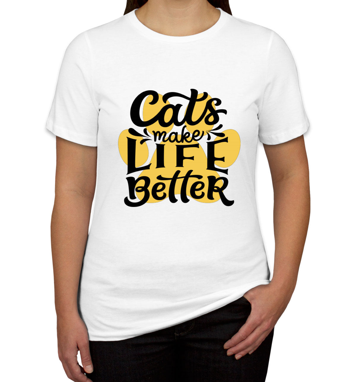 Cats Make Life Is Better Women's T-shirt