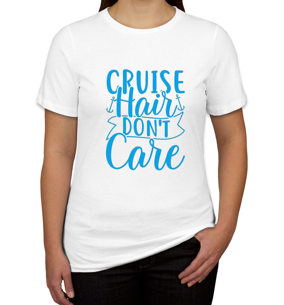 Cruise Hair Don't Care Women's T-shirt