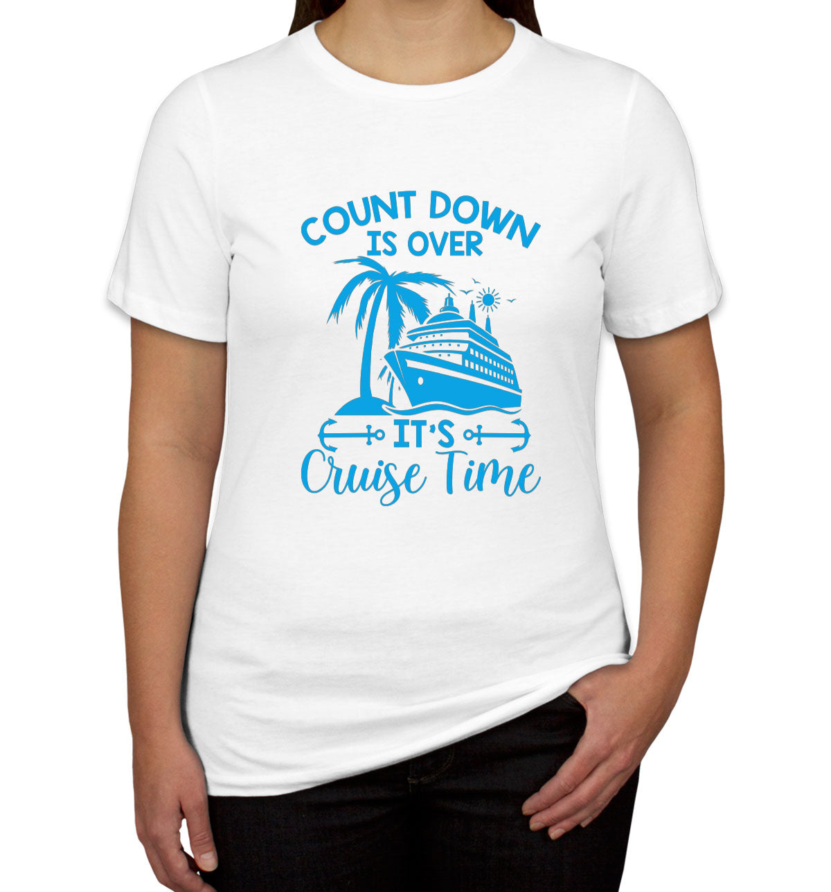 Countdown Is Over It's Cruise Time Women's T-shirt