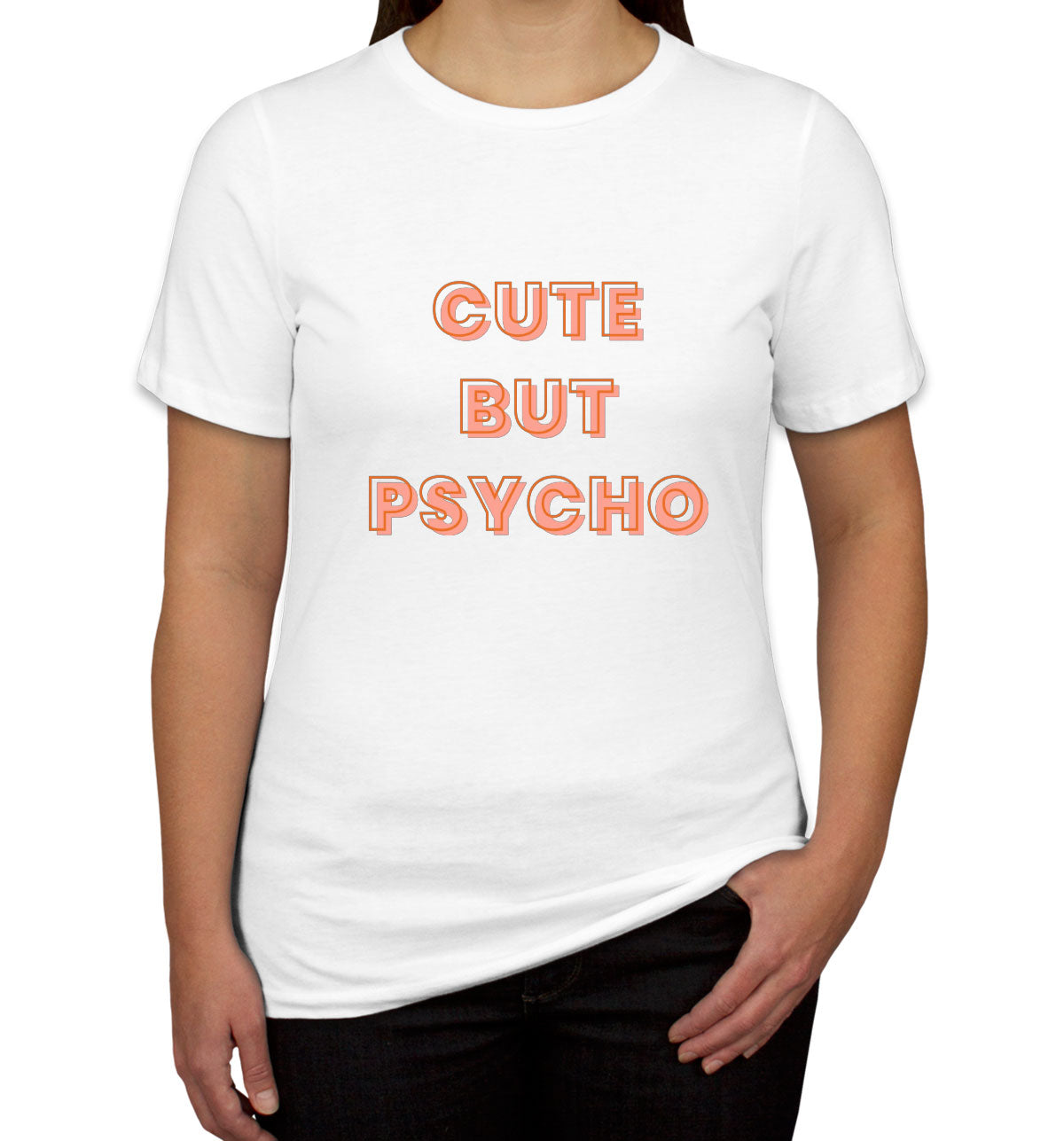 Cute But Psycho Women's T-shirt