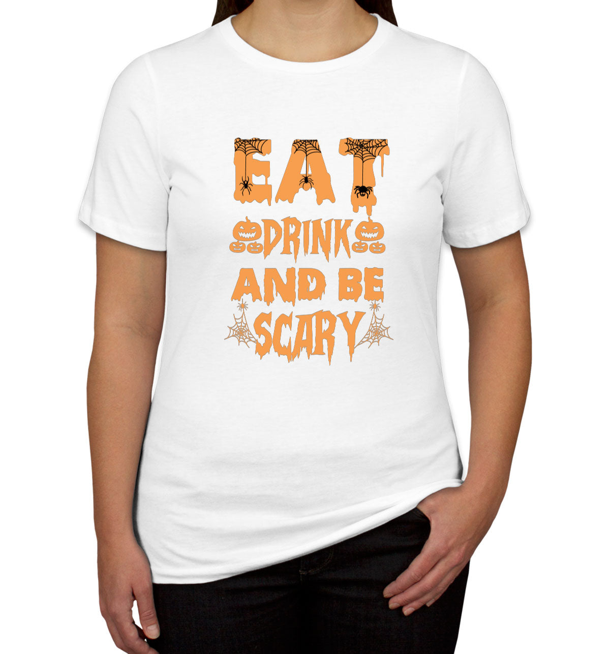 Eat Drink And Be Scary Halloween Women's T-shirt