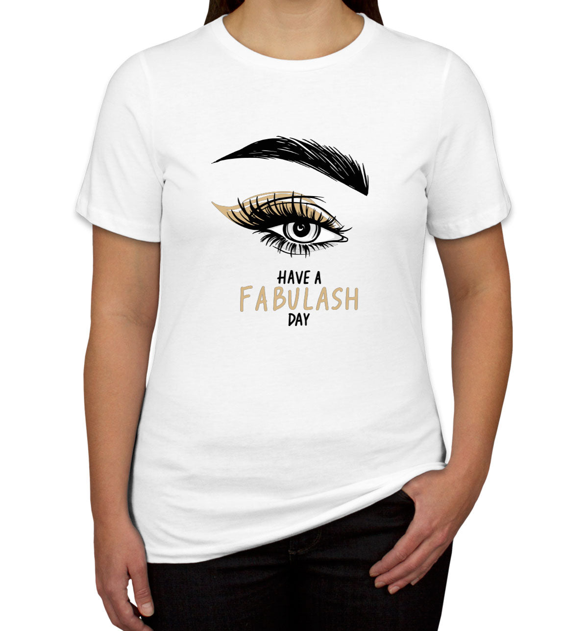 Have A Fabulash Day Women's T-shirt