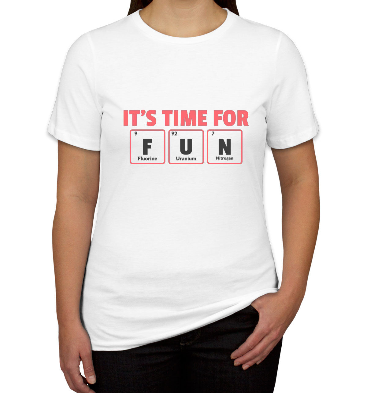 It's Time For Fun Funny Periodic Table Women's T-shirt