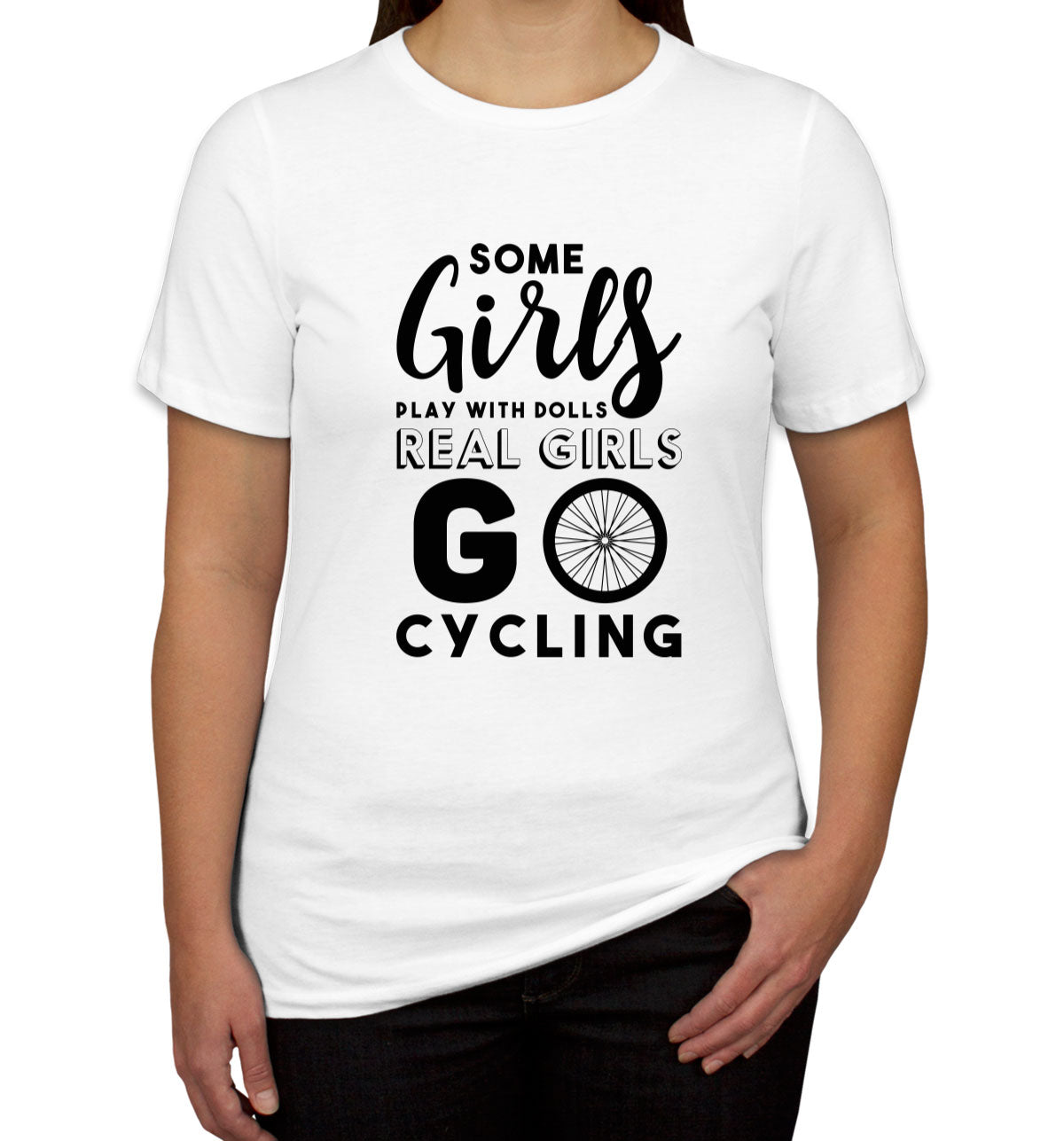 Some Girls Play With Dolls Real Girls Go Cycling Women's T-shirt