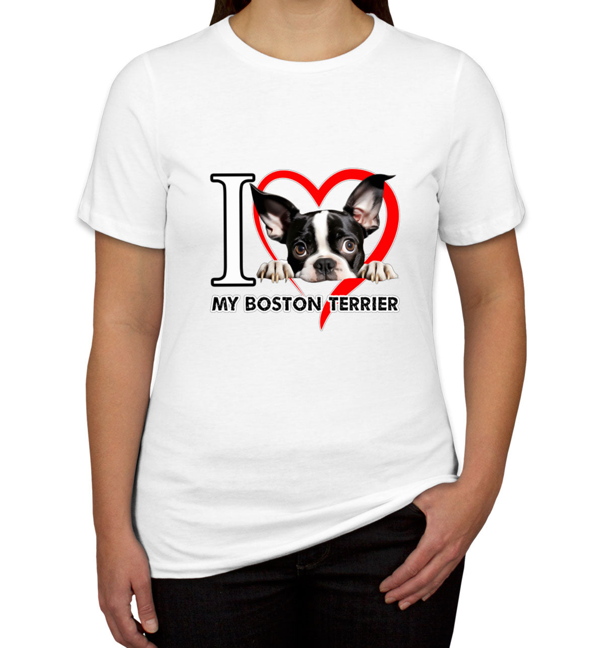 I Love My Boston Terrier Dog Women's T-shirt