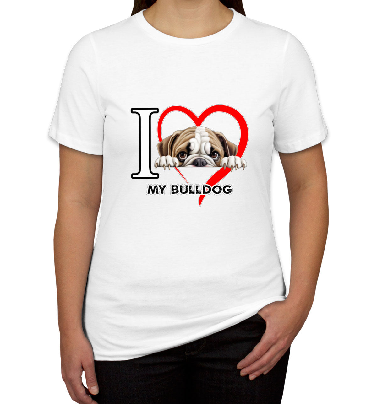 I Love My Bulldog Dog Women's T-shirt