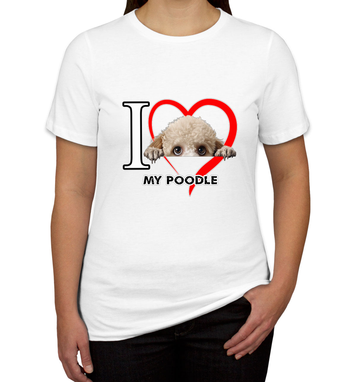 I Love My Poodle Dog Women's T-shirt