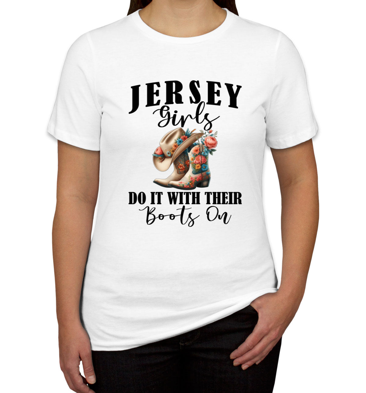 Jersey Girls Do It With Their Boots On Women's T-shirt