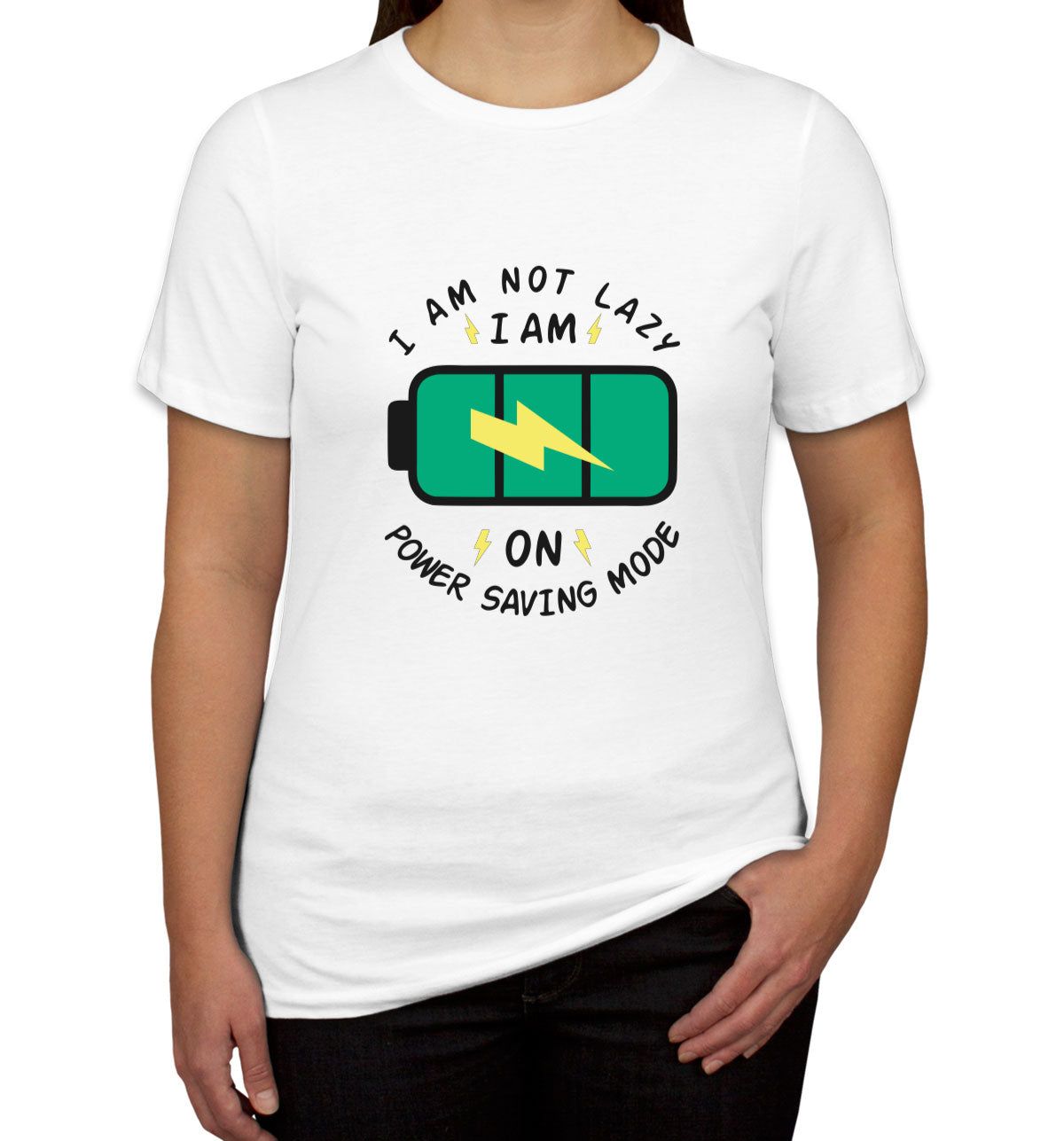 I Am Not Lazy I Am On Power Saving Mode Women's T-shirt