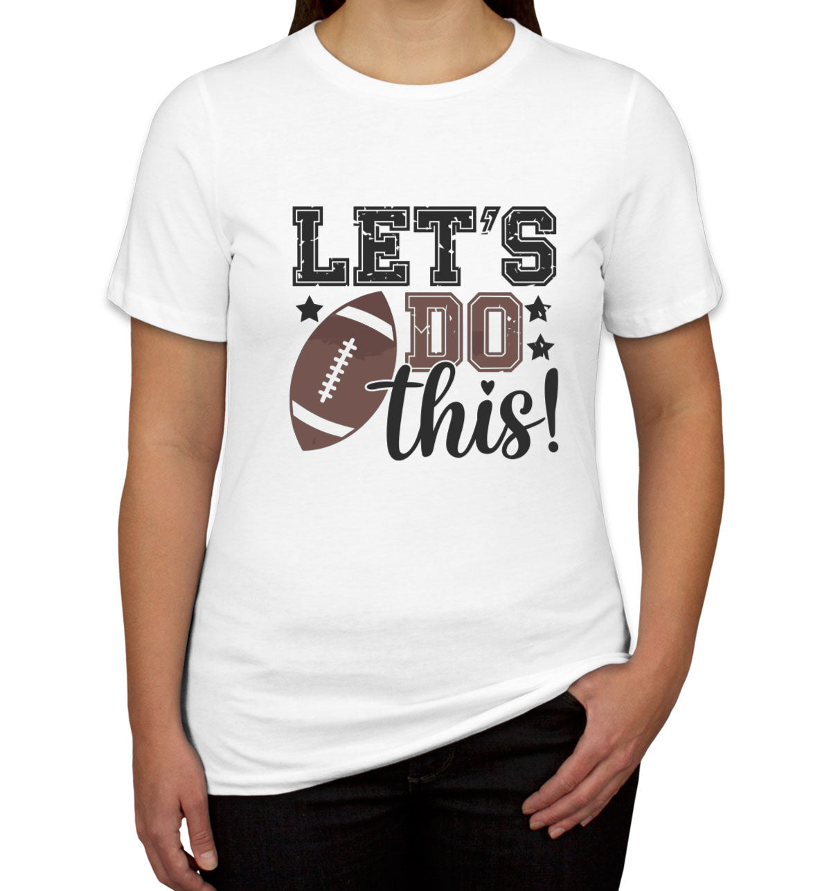 Let's Do This Football Women's T-shirt