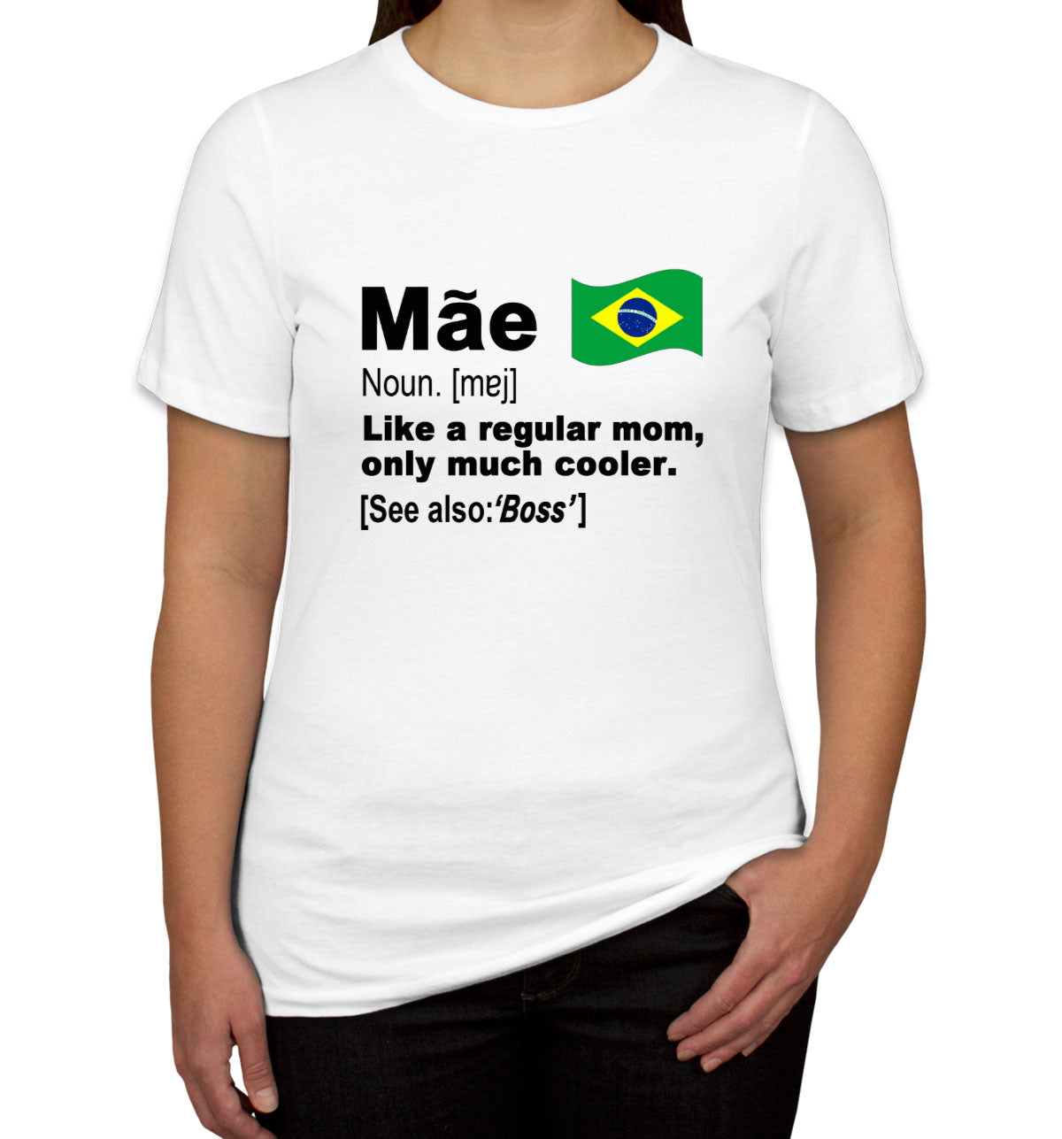 Mae Mother Definition In Portuguese Brazil Mother's Day Women's T-shirt
