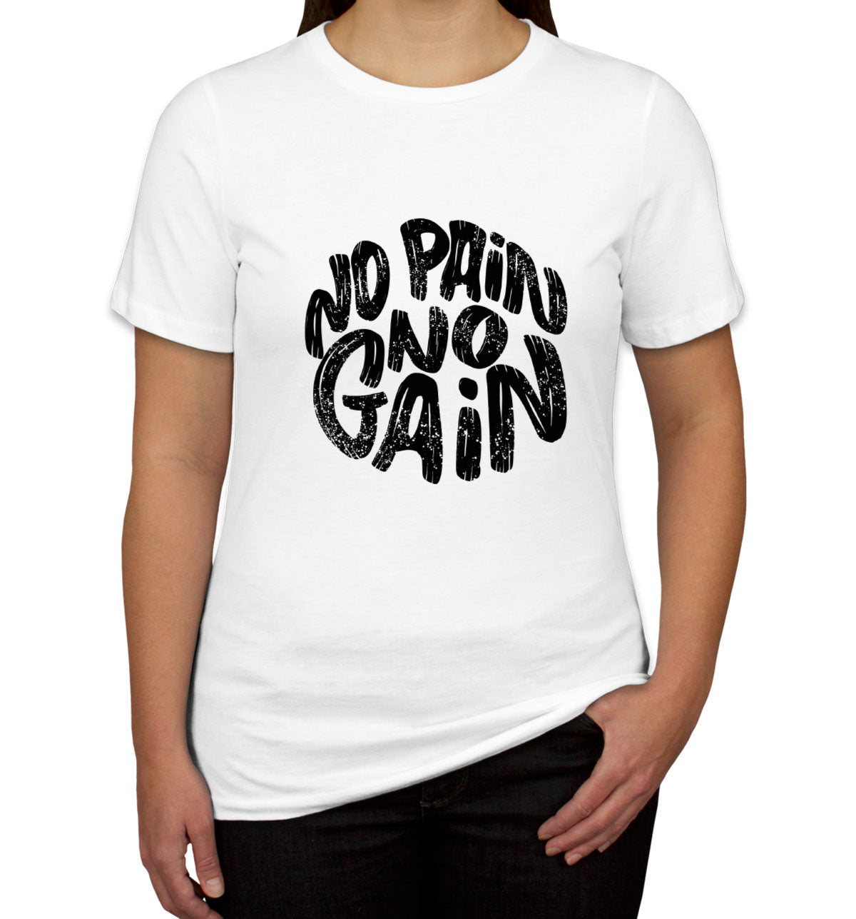 No Pain No Gain Gym Fitness Women's T-shirt