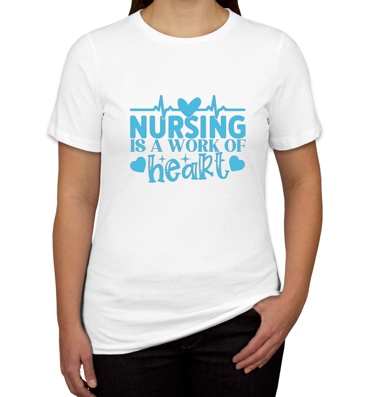 Nursing Is A Work Of Heart Nurse Women's T-shirt