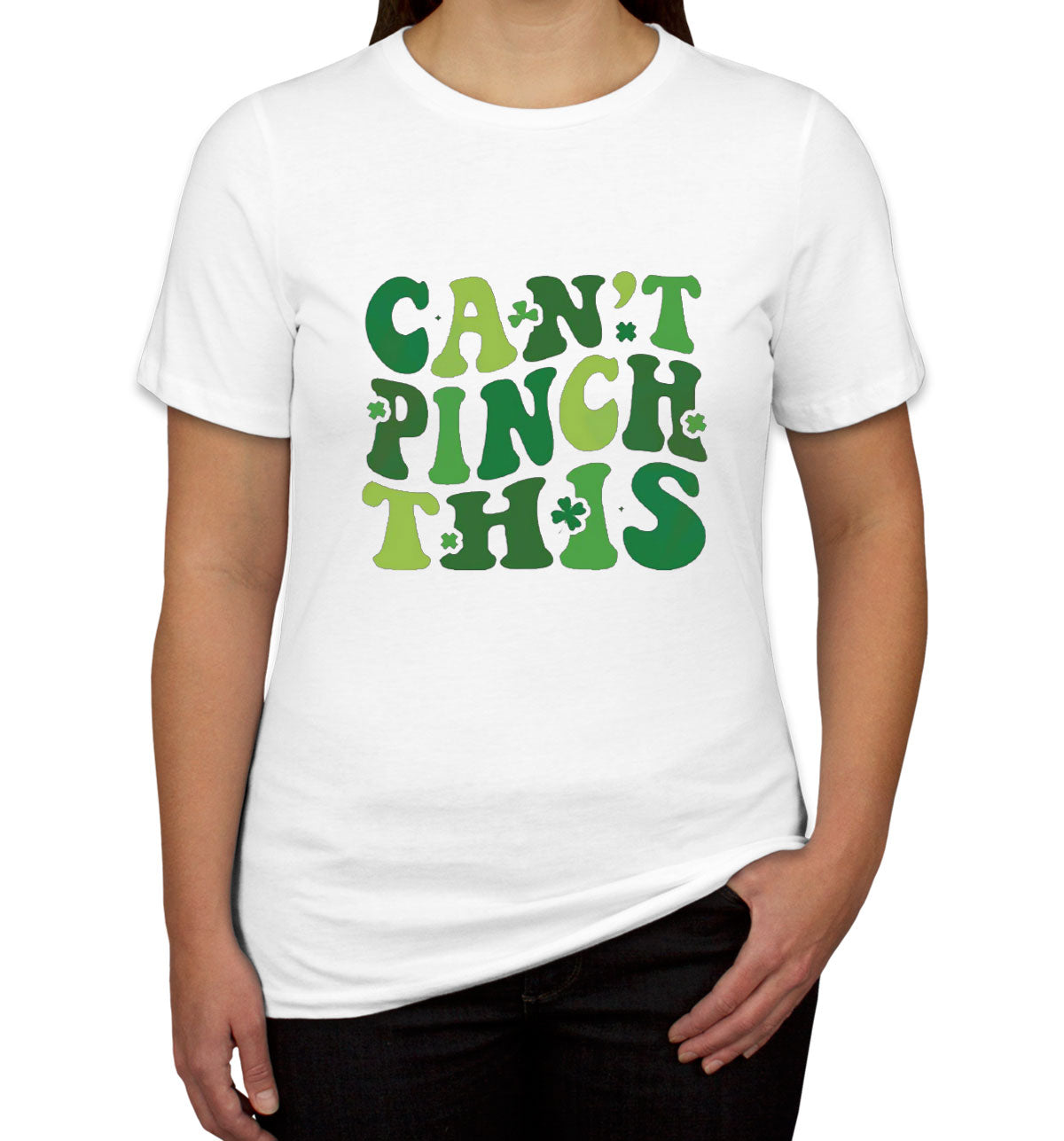 Can't Pinch This St. Patrick's Day Women's T-shirt