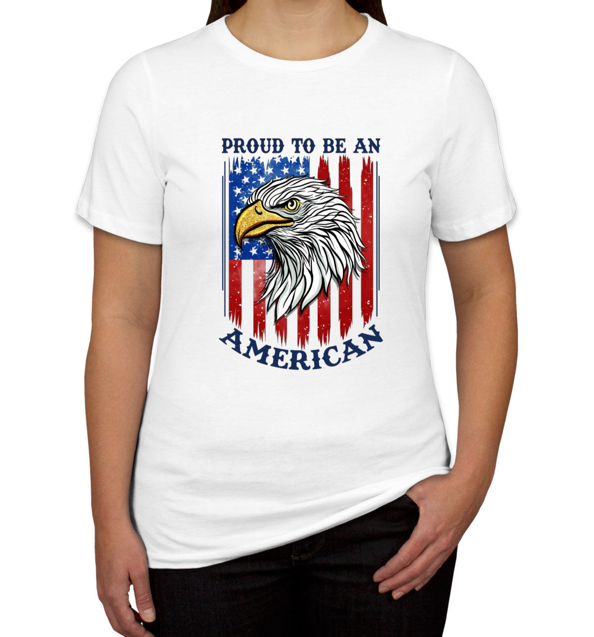 Proud To Be An American Patriotic Women's T-shirt