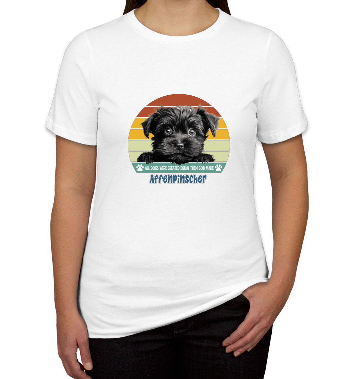 All Dogs Were Created Equal Affenpinscher Women's T-shirt