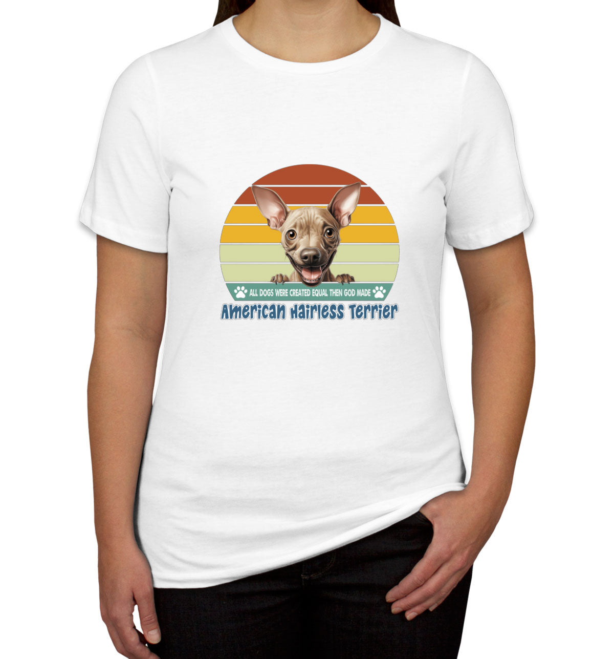 All Dogs Were Created Equal  American Hairless Terrier Women's T-shirt