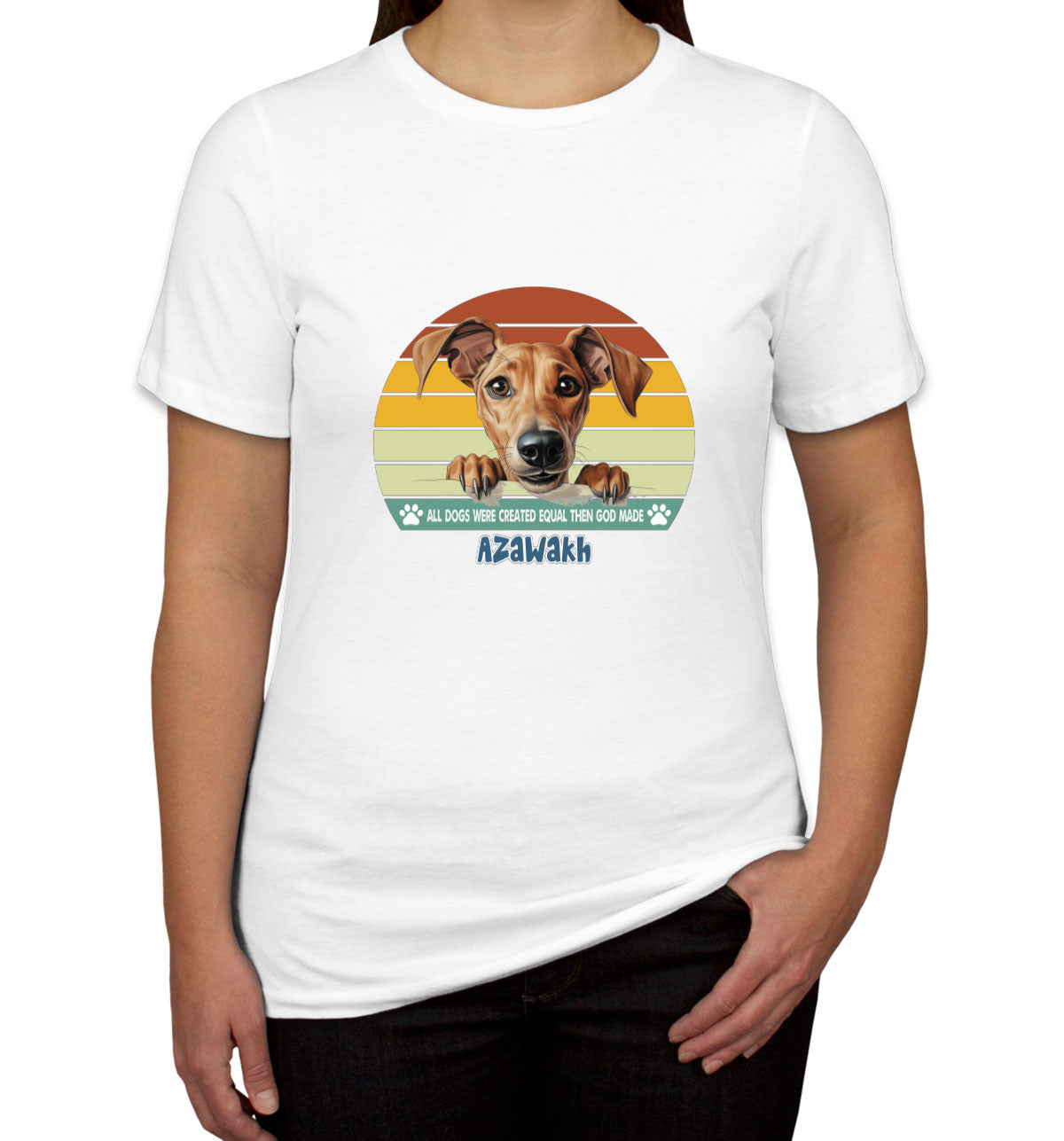 All Dogs Were Created Equal Azawakh Women's T-shirt