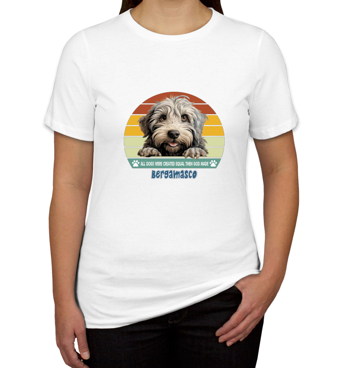 All Dogs Were Created Equal Bergamasco Women's T-shirt