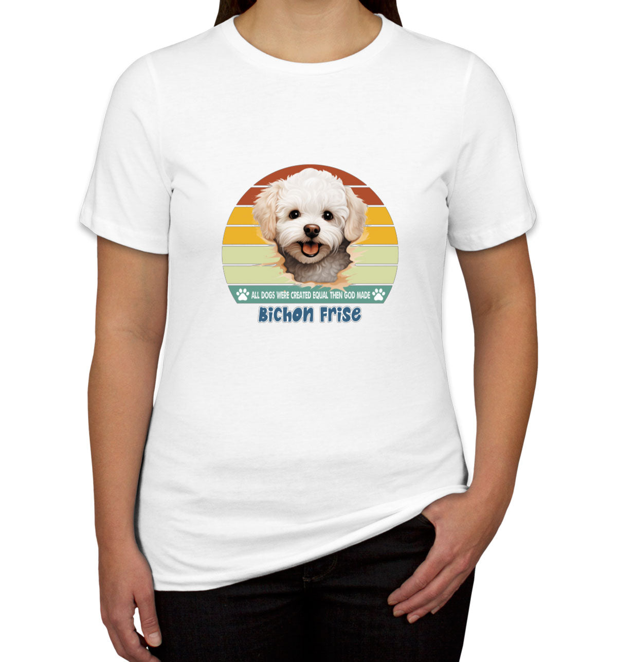 All Dogs Were Created Equal Bichon Frise Women's T-shirt