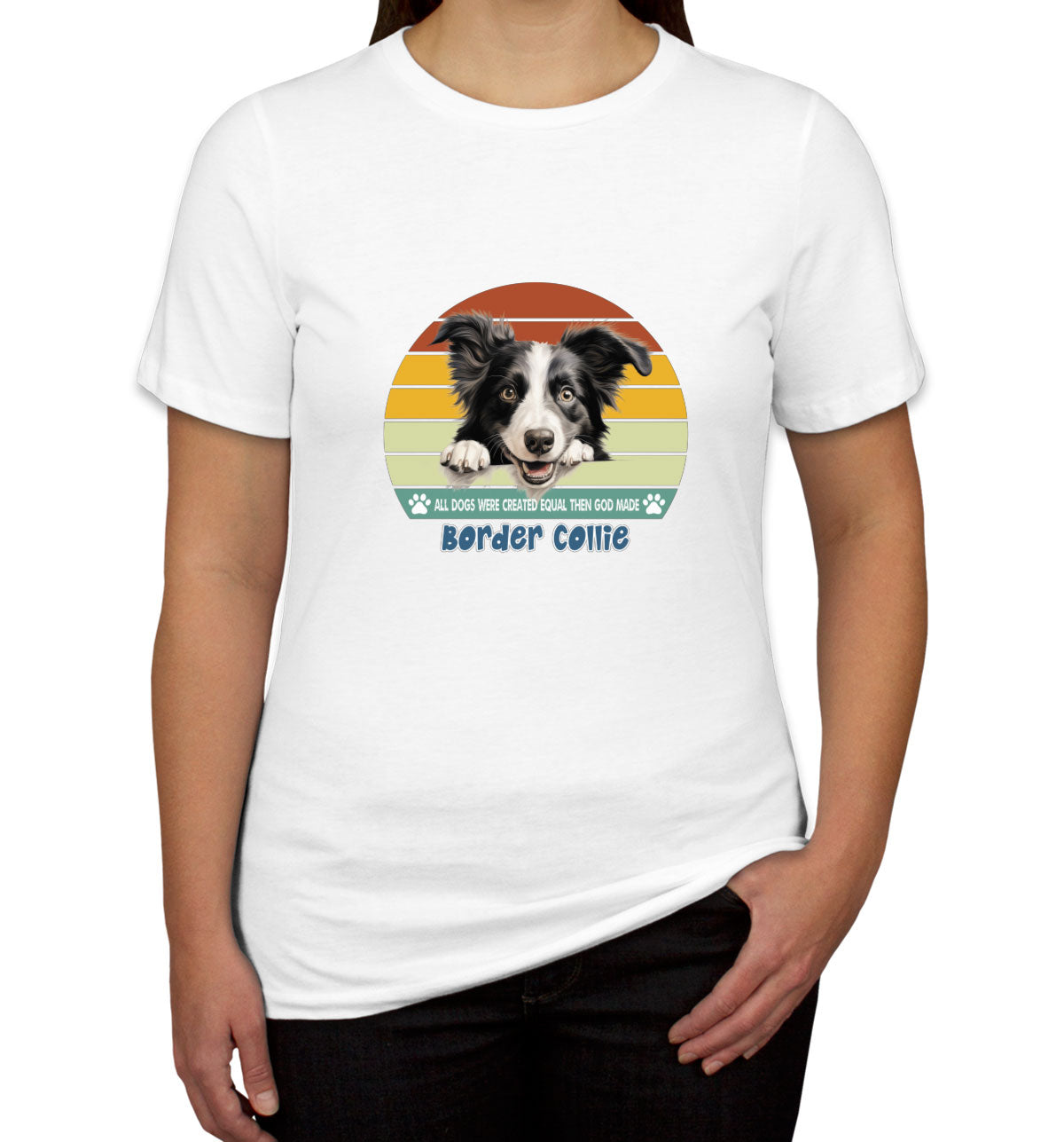 All Dogs Were Created Equal Border Collie Women's T-shirt