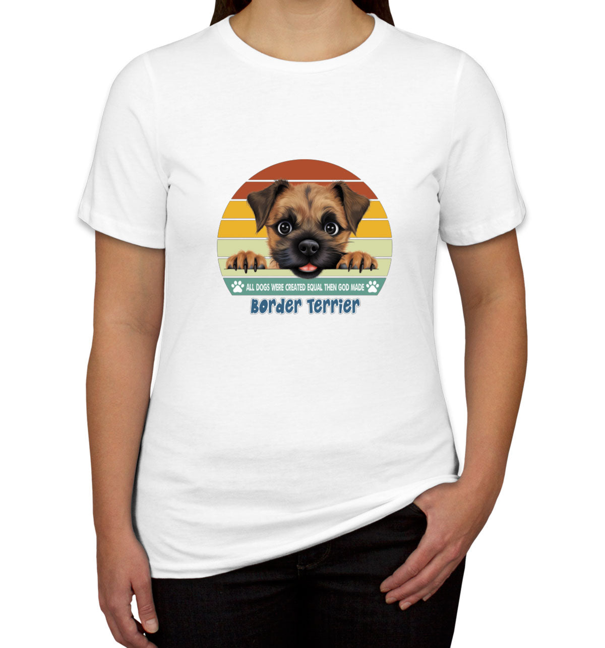 All Dogs Were Created Equal Border Terrier Women's T-shirt